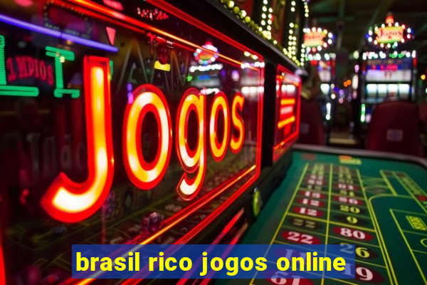 brasil rico jogos online